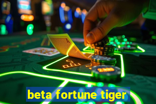 beta fortune tiger